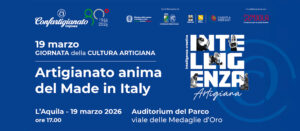 Il 19 marzo a L’Aquila protagonisti gli artigiani anima innovatrice del made in Italy